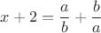 $x+2=\dfrac{a}{b}+\dfrac{b}{a}$