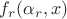 $f_r(\alpha_r, x)$ $f_r(\alpha_r, x)$