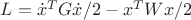 $L=\dot x^TG\dot x/2-x^TWx/2$ $L=\dot x^TG\dot x/2-x^TWx/2$