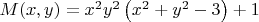$M(x,y)=x^2y^2\left(x^2+y^2-3\right)+1$