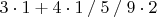 $3\cdot 1+4\cdot 1 \mathbin{/}5\mathbin{/}9 \cdot 2$