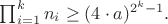 \prod^k_{i=1} n_i \geq (4 \cdot a)^{2^k - 1}.