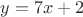 $y = 7x+2$