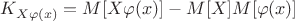 $K_{X\varphi(x)}=M[X\varphi(x)]-M[X]M[\varphi(x)]$