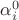 $\alpha_i^0$