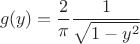 $$g(y)=\dfrac{2}{\pi} \dfrac{1}{\sqrt{1-y^2}}$$
