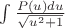 $\int\limits_{}^{}\frac{P(u)du}{\sqrt{u^2 +1}}$