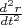 $\frac {d^2 r} {dt^2}$