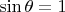 $\sin\theta=1$