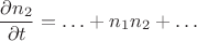 $$\dfrac{\partial n_2}{\partial t}=\ldots+n_1n_2+\ldots$$