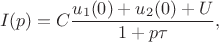 $$I(p)=C\frac{u_1(0)+u_2(0)+U}{1+p\tau},$$