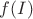 $f(I)$