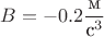 $B=-0.2\dfrac{\text{м}}{\text{с}^3}$