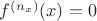 $ f^{(n_x)}(x) =0$