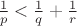 $\frac{1}{p} < \frac{1}{q} + \frac{1}{r}$