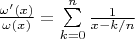 $\frac{\omega'(x)}{\omega(x)}=\sum\limits_{k=0}^{n}\frac1{x-k/n}$
