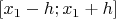 $[x_1 -h; x_1 +h]$