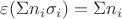 $\varepsilon(\Sigma n_i\sigma_i)=\Sigma n_i$