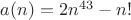 $a(n) = 2n^{43}-n!$