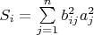 $S_i=\sum\limits_{j=1}^n b_{ij}^2 {a_j^2}$