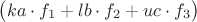 $$\begin{pmatrix}
  ka \cdot f_1+ lb \cdot f_2 + uc \cdot f_3 \\
\end{pmatrix}$$