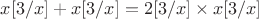 $x[3/x]+x[3/x]=2[3/x]\times x[3/x]$