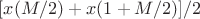 $[x(M/2) + x(1+M/2)]/2$