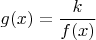 $g(x)=\dfrac{k}{f(x)}$