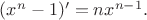 $(x^n-1)'=nx^{n-1}.$ $(x^n-1)'=nx^{n-1}.$