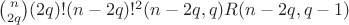 $\binom{n}{2q}(2q)!(n-2q)!^2\cdotR(n-2q,q)R(n-2q,q-1)$ $\binom{n}{2q}(2q)!(n-2q)!^2\cdotR(n-2q,q)R(n-2q,q-1)$