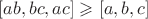 $ \left [ab,bc,ac \right ] \geqslant \left [a,b,c \right ]$