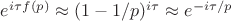 $     e^{i\tau f(p)} \approx (1 - 1/p)^{i\tau} \approx e^{-i\tau/p}$