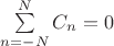 $\sum\limits_{n=-N}^{N}C_n=0$