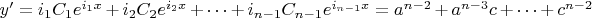 $y&rsquo;=i_1C_1e^{i_1x}+i_2C_2e^{i_2x}+&hellip;+i_{n-1}C_{n-1}e^{i_{n-1}x}= a^{n-2}+a^{n-3}c+&hellip;+c^{n-2}$