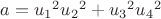 $a={u_1}^2{u_2}^2+{u_3}^2{u_4}^2$