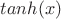 $tanh(x)$