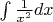 $\int\frac{1}{x^2}dx$
