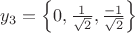 $y_3 = \left\{0, \frac{1}{\sqrt{2}}, \frac{-1}{\sqrt{2}}\right\}$