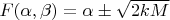 $F(\alpha, \beta) = \alpha \pm \sqrt{2 k M}$