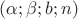 $(\alpha;\beta;b;n)$