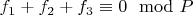 $ f _1 + f _2 + f_3\equiv 0\mod P$