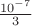 $\frac{{10}^{-7}}{3}$