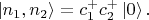 $ \left|n_1, n_2\right\rangle=c_1^+c_2^+\left|0\right\rangle.$