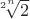 $\sqrt[2^n] 2$