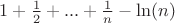 $1+\frac{1}{2}+...+\frac{1}{n}-\ln(n)$