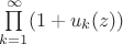 $\prod\limits_{k=1}^\infty(1+u_k(z))$