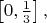$\left[0,\frac{1}{3}\right],$