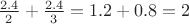$\frac{2.4}{2}+\frac{2.4}{3}=1.2+0.8=2$