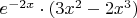 $e^{-2x} \cdot (3x^{2} - 2x^{3})$