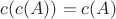$c(c(A)) = c(A)$